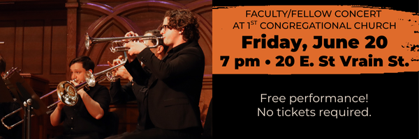 Faculty/Fellow Concert at First Congregational church, 7 p.m. Friday, June 20, 20 E. St. Vrain St. Colorado Springs