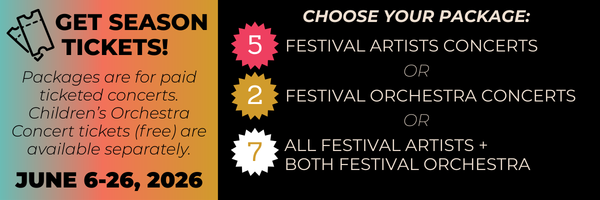 Season Tickets: 5 Festival Artists Concerts, 2 Festival Orchestra Concerts, or All 7 Concerts